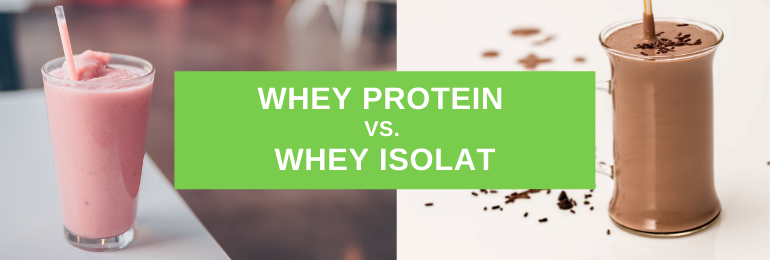 Whey Protein vs. Whey Isolat