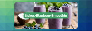 Kokos-Blaubeer-Smoothie