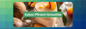 Kokos-Pfirsich-Smoothie