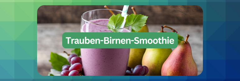 Trauben-Birnen-Smoothie