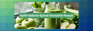 Apfel-Sellerie-Spinat-Smoothie Rezept