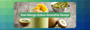 Kiwi-Mango-Kokos-Smoothie Rezept