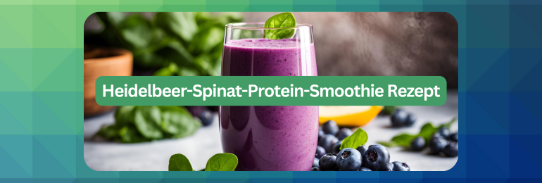 Heidelbeer-Spinat-Protein-Smoothie Rezept