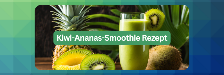 Kiwi-Ananas-Smoothie Rezept