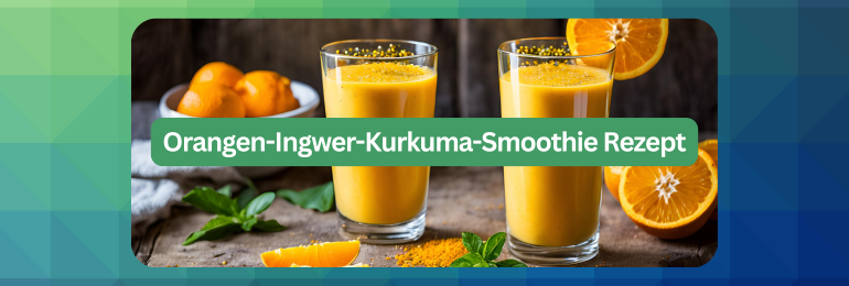 Orangen-Ingwer-Kurkuma-Smoothie Rezept